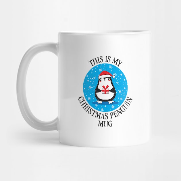 This is my penguin Christmas mug, this is my Christmas penguin mug by LookFrog